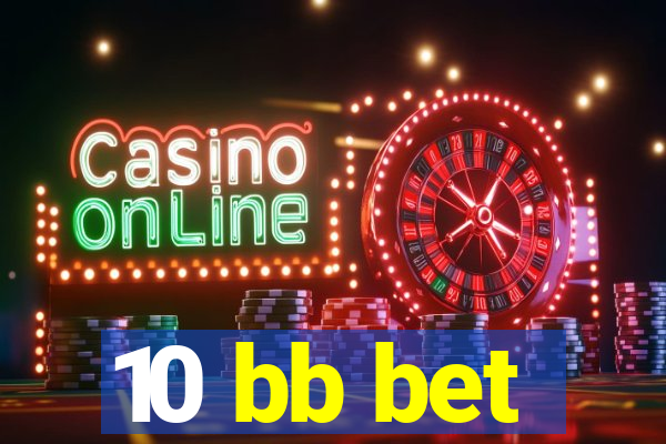 10 bb bet